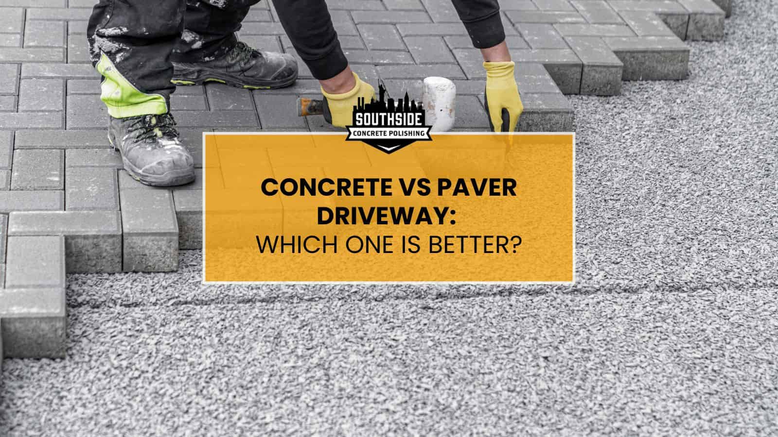 Concrete vs Paver Driveway: Which One is Better?