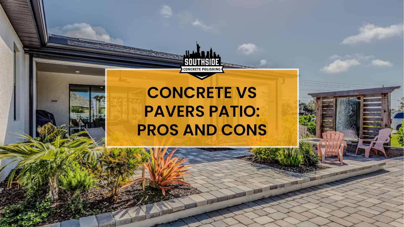 Concrete vs Pavers Patio: Pros and Cons