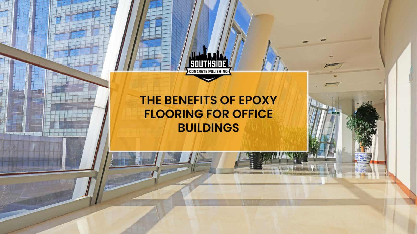 The Benefits Of Epoxy Flooring For Office Buildings