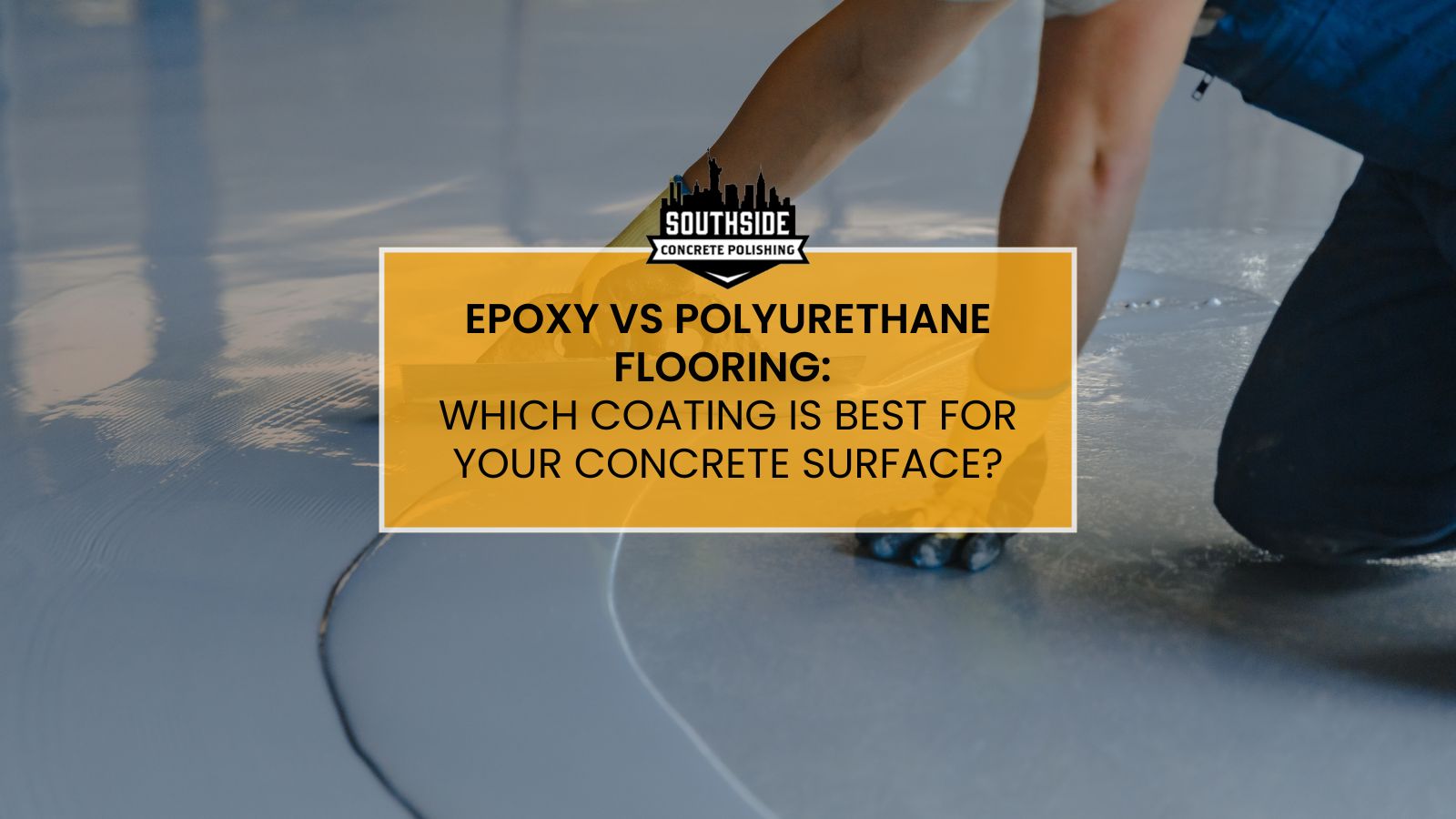 Epoxy vs Polyurethane Flooring: Which Coating Is Best for Your Concrete Surface?